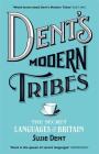 Dent's Modern Tribes: The Secret Languages of Britain By Susie Dent Cover Image