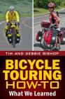 Bicycle Touring How-To: What We Learned By Debbie Bishop, Tim Bishop Cover Image