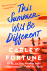 This Summer Will Be Different By Carley Fortune Cover Image