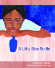 A Little Blue Bottle By Jennifer Grant, Gillian Whiting (Illustrator) Cover Image