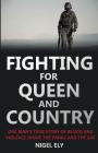 Fighting for Queen and Country: One Man's True Story of Blood and Violence in the Paras and the SAS Cover Image