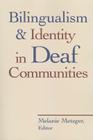 Bilingualism and Identity in Deaf Communities (Gallaudet Sociolinguistics #6) By Melanie Metzger (Editor) Cover Image