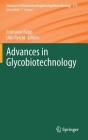 Advances in Glycobiotechnology (Advances in Biochemical Engineering & Biotechnology #175) By Erdmann Rapp (Editor), Udo Reichl (Editor) Cover Image