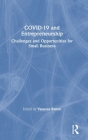 Covid-19 and Entrepreneurship: Challenges and Opportunities for Small Business By Vanessa Ratten (Editor) Cover Image