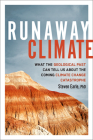 Runaway Climate: What the Geological Past Can Tell Us about the Coming Climate Change Catastrophe Cover Image