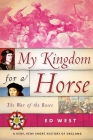 My Kingdom for a Horse: The War of the Roses (Very, Very Short History of England) Cover Image