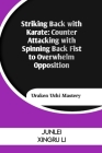 Striking Back with Karate: Counter Attacking with Spinning Back Fist to Overwhelm Opposition: Uraken Uchi Mastery Cover Image