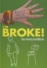 I'm Broke! the Money Handbook By Anita Naik Cover Image