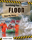 Surviving the Flood: Hear My Story (Disaster Diaries) Cover Image