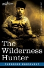 The Wilderness Hunter By Theodore Roosevelt Cover Image