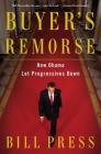 Buyer's Remorse: How Obama Let Progressives Down By Bill Press Cover Image
