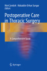 Postoperative Care in Thoracic Surgery: A Comprehensive Guide By Mert Şentürk (Editor), Mukadder Orhan Sungur (Editor) Cover Image