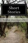 Short Stories By Constance Garnett (Translator), Fyodor Dostoyevsky Cover Image