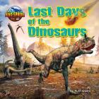 Last Days of the Dinosaurs By Ruth Owen Cover Image