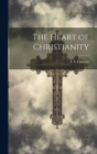 The Heart of Christianity By Ts 1846-1919 Linscott Cover Image