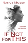 If Not for This By Nancy Moser Cover Image