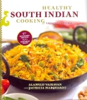 Healthy South Indian Cooking, Expanded Edition By Alamelu Vairavan, Patricia Marquardt Cover Image