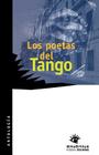 Los Poetas del Tango: Antologia Poetica (Musarisca) By Eugenio Mandrini (Compiled by) Cover Image