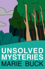 Unsolved Mysteries By Marie Buck Cover Image