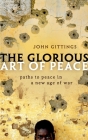 The Glorious Art of Peace: From the Iliad to Iraq By John Gittings Cover Image