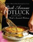 Park Avenue Potluck: Recipes from New York's Savviest Hostesses Cover Image