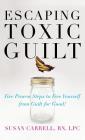 Escaping Toxic Guilt (H/C) By Susan Carrell Cover Image