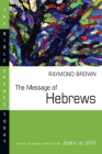 Message of Hebrews (Bible Speaks Today) By Raymond Brown Cover Image