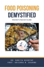 Food Poisoning Demystified: Doctor's Secret Guide By Ankita Kashyap, Prof Krishna N. Sharma Cover Image