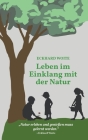 Leben im Einklang mit der Natur By Eckhard Woite Cover Image