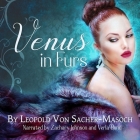 Venus in Furs By Leopold Von Sacher-Masoch, Fernanda Savage (Translator), Zachary Johnson (Read by) Cover Image