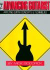 The Advancing Guitarist: Applying Guitar Concepts & Techniques By Mick Goodrick, Pat Metheny (With) Cover Image