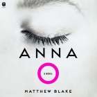 Anna O By Matthew Blake, Christine Rendel (Read by), Sarah Cullum (Read by) Cover Image