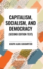 Capitalism, Socialism, and Democracy, 2nd Edition Cover Image