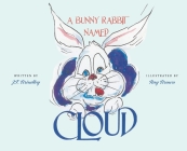 A Bunny Rabbit Named Cloud By J. F. Brindley, Ray Brown Cover Image