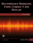 Multiphysics Modeling Using Comsol 5 and MATLAB Cover Image