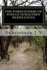The forefathers of Indian subaltern resistances Cover Image