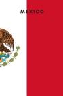 Mexico: Country Flag A5 Notebook to write in with 120 pages By Travel Journal Publishers Cover Image