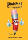 GRAMMAR for Beginners By Louise Anne Eveline Brunel, Marie Ternel (Editor) Cover Image