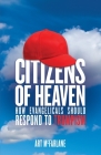 Citizens of Heaven: How Evangelicals Should Respond to Trumpism Cover Image
