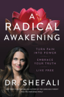 A Radical Awakening: Turn Pain into Power, Embrace Your Truth, Live Free By Shefali Tsabary Cover Image
