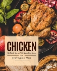 Chicken: 50 Delicious Chicken Recipes for Every Type of Meal Cover Image