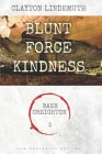Blunt Force Kindness: Low Profanity Edition By Clayton Lindemuth Cover Image