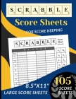 Scrabble Score Sheets: 105 Large Scrabble Score sheets for 2-4 Players (Score Record Book for Scrabble Board Game) Score Pads for Scrabble Pu Cover Image