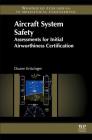Aircraft System Safety: Assessments for Initial Airworthiness Certification Cover Image
