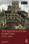 The Reformations in Britain, 1520-1603 (Seminar Studies) Cover Image