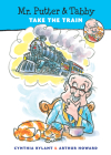 Mr. Putter & Tabby Take the Train By Cynthia Rylant, Arthur Howard (Illustrator) Cover Image