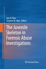 The Juvenile Skeleton in Forensic Abuse Investigations Cover Image