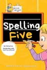 Spelling Five: An Interactive Vocabulary and Spelling Workbook for 9-Year-Olds (With Audiobook Lessons) By Bukky Ekine-Ogunlana Cover Image