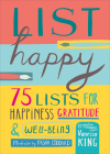 List Happy: 75 Lists for Happiness, Gratitude, and Well-being By Vanessa King, Tasha Goddard (Illustrator) Cover Image