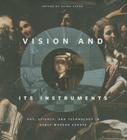 Vision and Its Instruments: Art, Science, and Technology in Early Modern Europe By Alina Payne (Editor) Cover Image